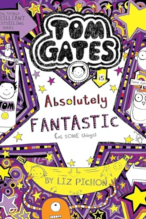 Cover Art for 9789351033035, TOM GATES: ABSOLUTELY FANTASTIC by Liz Pichon