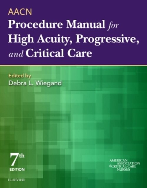 Cover Art for 9780323376624, AACN Procedure Manual for High Acuity, Progressive, and Critical Care, 7e by Aacn