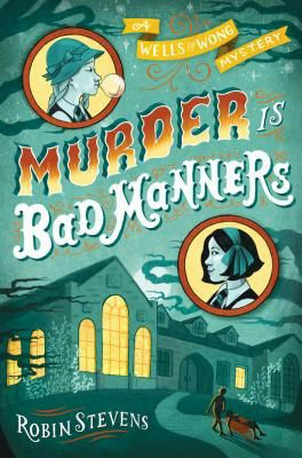 Cover Art for 9781481422130, Murder Is Bad Manners (Wells & Wong Mystery) by Robin Stevens