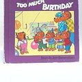 Cover Art for 9780394973326, The Berenstain Bears and Too Much Birthday by Stan Berenstain, Jan Berenstain