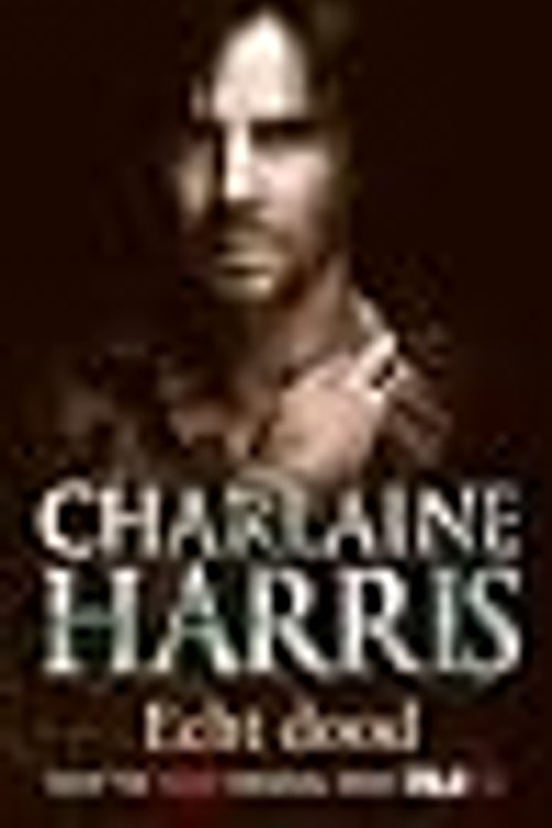 Cover Art for 9789024547548, Echt dood by Charlaine Harris