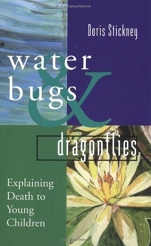 Cover Art for 9780829816242, Water Bugs and Dragonflies: Explaining Death to Children by Doris Stickney