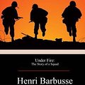 Cover Art for 9781974634354, Under Fire by Henri Barbusse