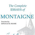 Cover Art for 9780804704854, The Complete Essays of Montaigne by Michel Eyquem Montaigne