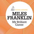 Cover Art for 9781743312414, My Brilliant Career by Miles Franklin