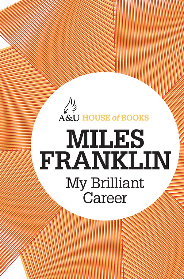 Cover Art for 9781743312414, My Brilliant Career by Miles Franklin