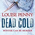 Cover Art for 9780755328932, Dead Cold by Louise Penny