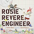 Cover Art for 8601404210099, Rosie Revere, Engineer by Andrea Beaty