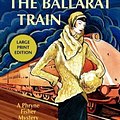 Cover Art for 9781590582480, Murder on the Ballarat Train by Kerry Greenwood