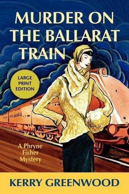 Cover Art for 9781590582480, Murder on the Ballarat Train by Kerry Greenwood