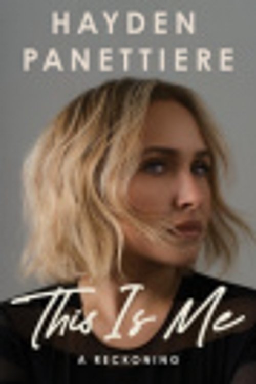 Cover Art for 9781538773420, This Is Me: A Reckoning by Hayden Panettiere