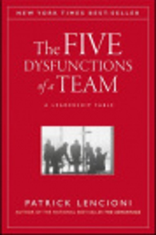 Cover Art for 9780470250914, The Five Dysfunctions of a Team: A Leadership Fable (J-B Lencioni Series) by Patrick M. Lencioni