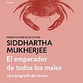 Cover Art for 9786073196512, El Emperador de Todos Los Males: Una Biografía del Cáncer / The Emperor of All Maladies by Siddhartha Mukherjee