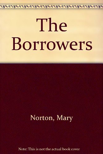 Cover Art for 9780606024136, The Borrowers by Mary Norton