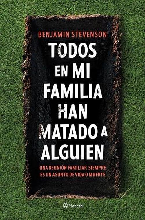 Cover Art for 9786073907194, Todos En Mi Familia Han Matado a Alguien / Everyone in My Family Has Killed Someone: A Novel by Benjamin Stevenson