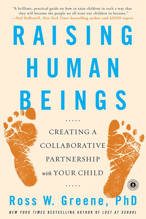 Cover Art for 9781476723761, Raising Human Beings: Creating a Collaborative Partnership with Your Child by Ross W. Greene