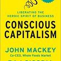 Cover Art for 9781625271754, Conscious Capitalism, with a New Preface by the Authors by John Mackey