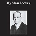 Cover Art for 9781538002650, My Man Jeeves by P G. Wodehouse