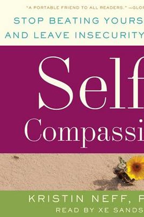 Cover Art for 9780062212832, Self-Compassion by Kristin Neff, Xe Sands, Kristin Neff