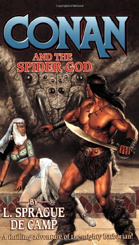 Cover Art for 9780765340177, Conan and the Spider God by De Camp, L. Sprague