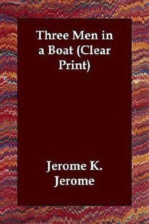 Cover Art for 9781846375835, Three Men in a Boat (Clear Print) by Jerome K. Jerome