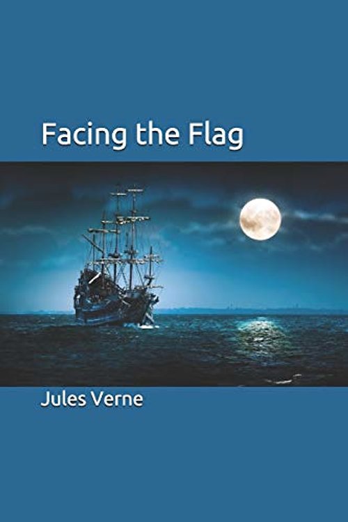 Cover Art for 9781690619123, Facing the Flag by Jules Verne