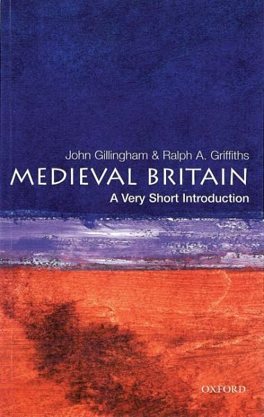 Cover Art for 9780192854025, Medieval Britain by John Gillingham, Ralph A. Griffiths