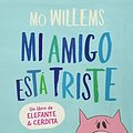 Cover Art for 9786071136763, ELEFANTE Y CERDITA. MI AMIGO ESTA TRISTE by Mo Willems