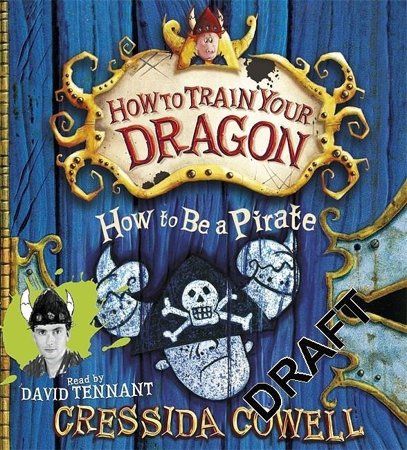 Cover Art for 9781840329681, How to be a Pirate's Dragon by Cressida Cowell