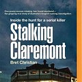 Cover Art for 9781867523307, Stalking Claremont: Inside the hunt for a serial killer by Bret Christian