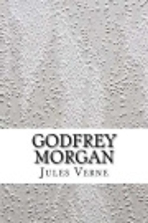 Cover Art for 9781548688790, Godfrey Morgan by Jules Verne