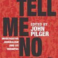 Cover Art for 9781407085708, Tell Me No Lies: Investigative Journalism and its Triumphs by John Pilger