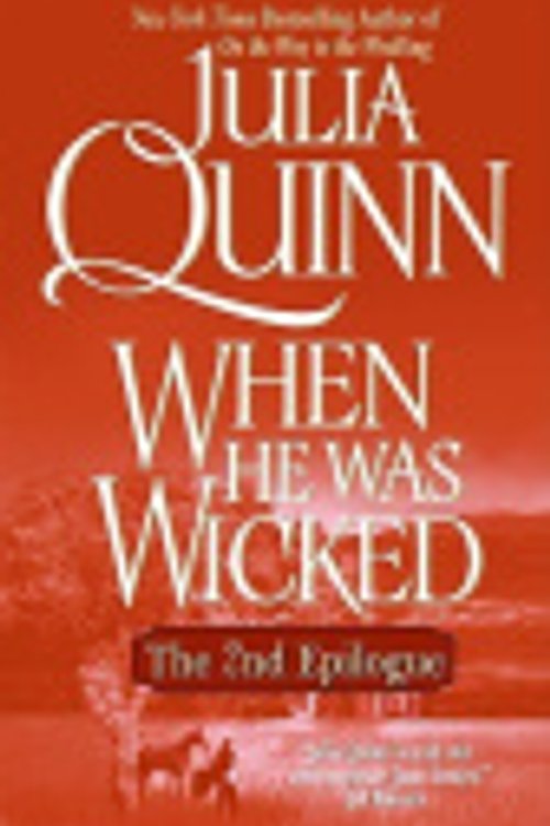 Cover Art for 9780061444784, When He Was Wicked: The 2nd Epilogue by Julia Quinn