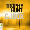 Cover Art for 9781743179109, Trophy Hunt by C.J. Box