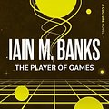 Cover Art for B00NF36UD0, The Player of Games: Culture Series, Book 2 by Iain M. Banks