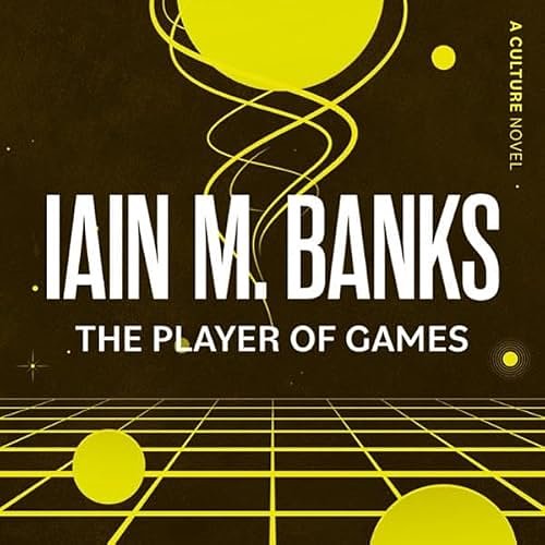 Cover Art for B00NF36UD0, The Player of Games: Culture Series, Book 2 by Iain M. Banks