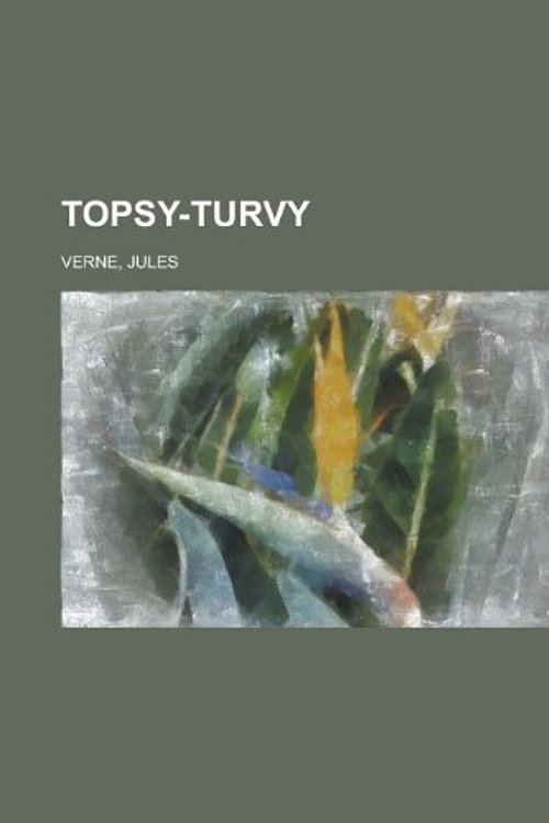 Cover Art for 9781153750042, Topsy-Turvy by Jules Verne