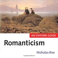 Cover Art for 9780199258406, Romanticism: An Oxford Guide by Nicholas Roe