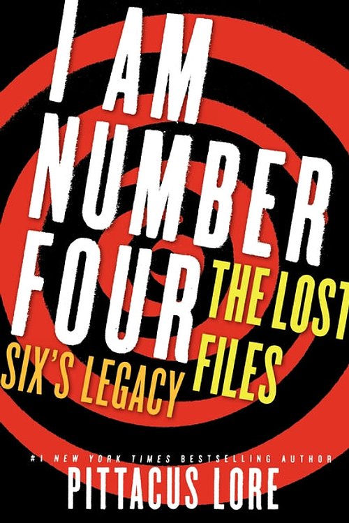 Cover Art for 9780062109378, I Am Number Four: The Lost Files: Six's Legacy by Pittacus Lore
