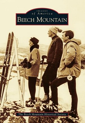 Cover Art for 9781531644666, Beech Mountain by The Beech Mountain Historical Society