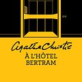 Cover Art for 9782702442012, A l'hôtel Bertram (Nouvelle traduction révisée) by Agatha Christie