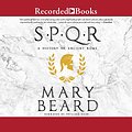 Cover Art for B01865AVD6, SPQR: A History of Ancient Rome by Mary Beard