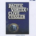 Cover Art for 9780736699105, Pacific Vortex! by Clive Cussler