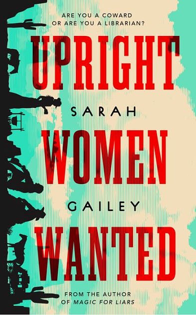 Cover Art for 9781494544805, Upright Women Wanted by Sarah Gailey