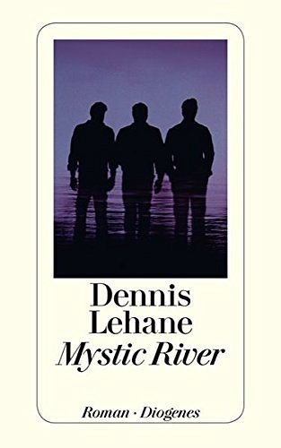 Cover Art for 9783257243000, Mystic River by Dennis Lehane