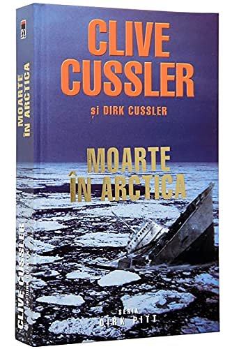 Cover Art for 9786066095327, Moarte In Arctica (Romanian Edition) by Clive Cussler