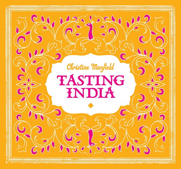 Cover Art for 9781920989927, Tasting India by Christine Mansfield