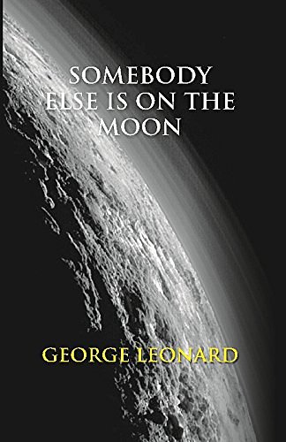 Cover Art for 9789351289173, Somebody Else is on the Moon: The Search for Alien Artifacts [Hardcover] by George Leonard