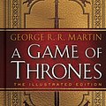 Cover Art for 9780553808049, A Game of ThronesThe 20th Anniversary Illustrated Edition: A Son... by George R. r. Martin