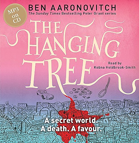 Cover Art for 9781409161998, The Hanging Tree: The Sixth Rivers of London novel by Ben Aaronovitch